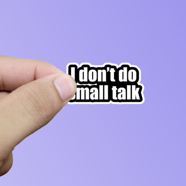 I don't small talk sticker